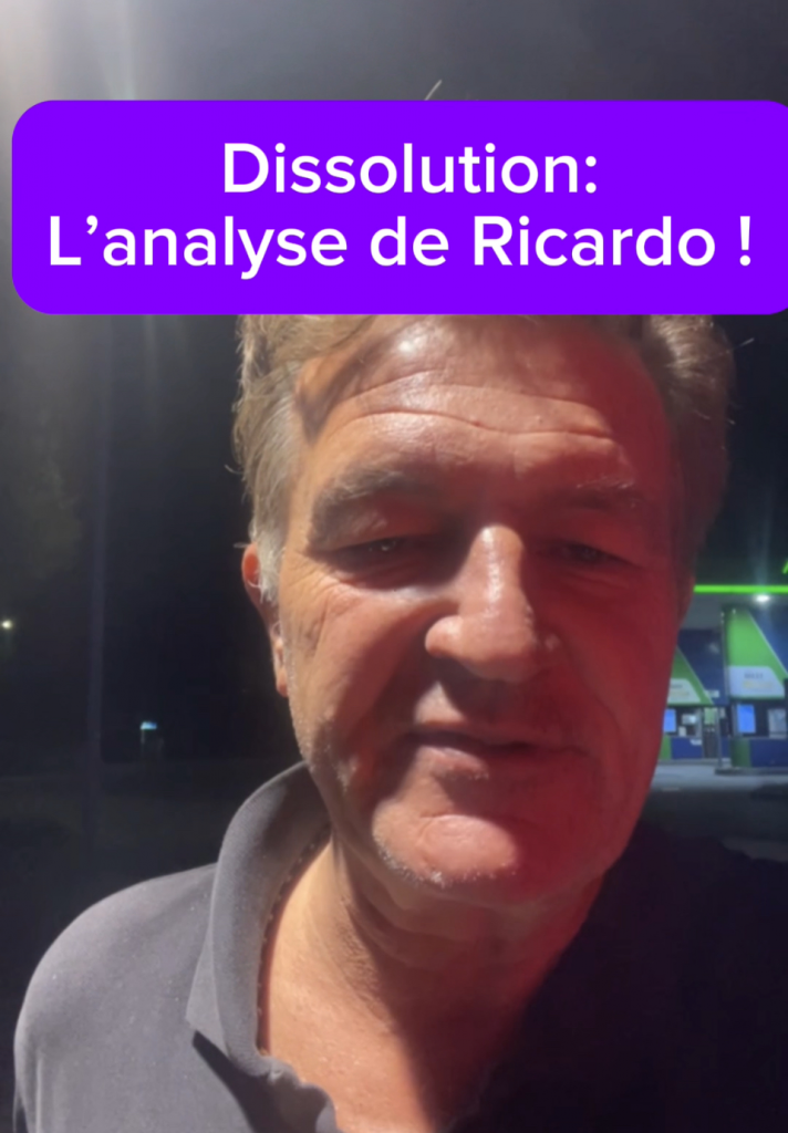 dissolution: l’analyse de Ricardo ( déjà 100 000 vues sur les réseaux sociaux)